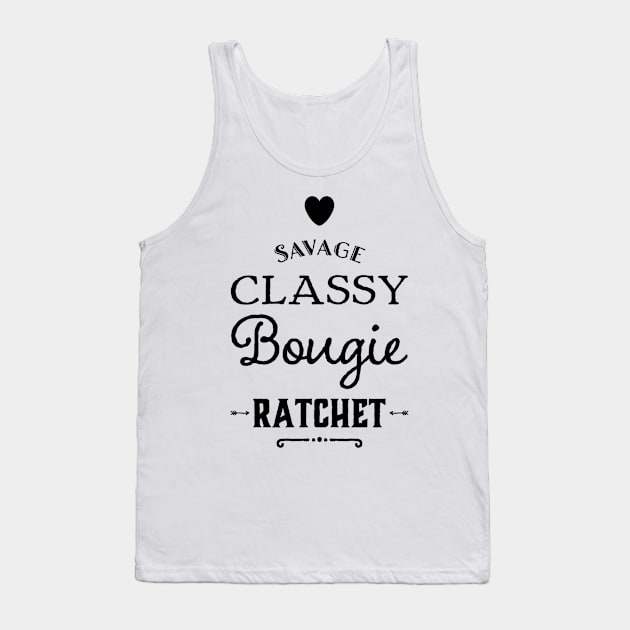 Savage Classy Bougie Ratchet Tank Top by Quotees